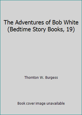 Pre-Owned The Adventures of Bob White (Bedtime Story Books, 19) (Hardcover) 0448137194 9780448137193