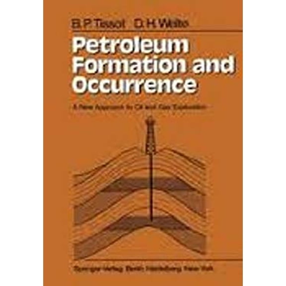 Pre-Owned Petroleum formation and occurrence: A new approach to oil and gas exploration (Hardcover) 0387086986 9780387086989
