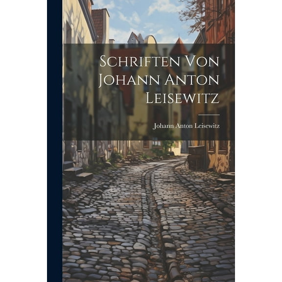 Schriften von Johann Anton Leisewitz (Paperback)