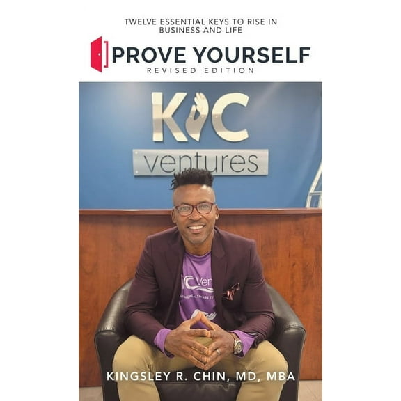 Prove Yourself: Twelve Essential Keys to Rise in Business and Life, (Hardcover)