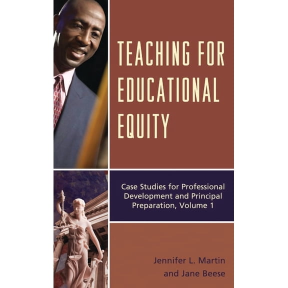 Teaching for Educational Equity: Case Studies for Professional Development and Principal Preparation, Volume 1, (Paperback)