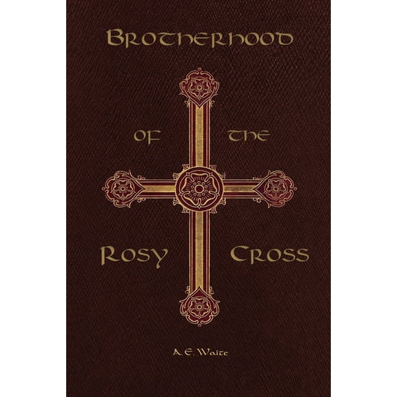 Brotherhood of the Rosy Cross, (Paperback)