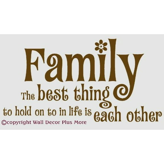 Family the Best Things to Hold to in Life Is Each Other Wall Sticker Vinyl Saying Quote Decal 23x12-Inch Chocolate Brown