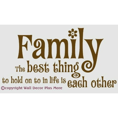 Family the Best Things to Hold to in Life Is Each Other Wall Sticker Vinyl Saying Quote Decal 23x12-Inch Chocolate