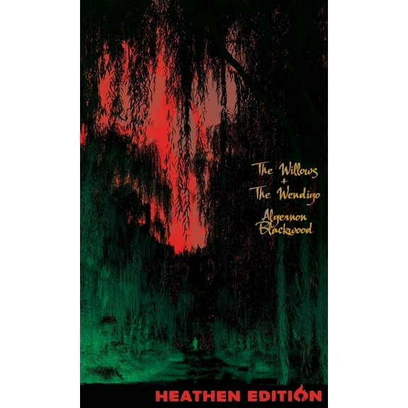 The Willows   The Wendigo (Heathen Edition), (Hardcover)