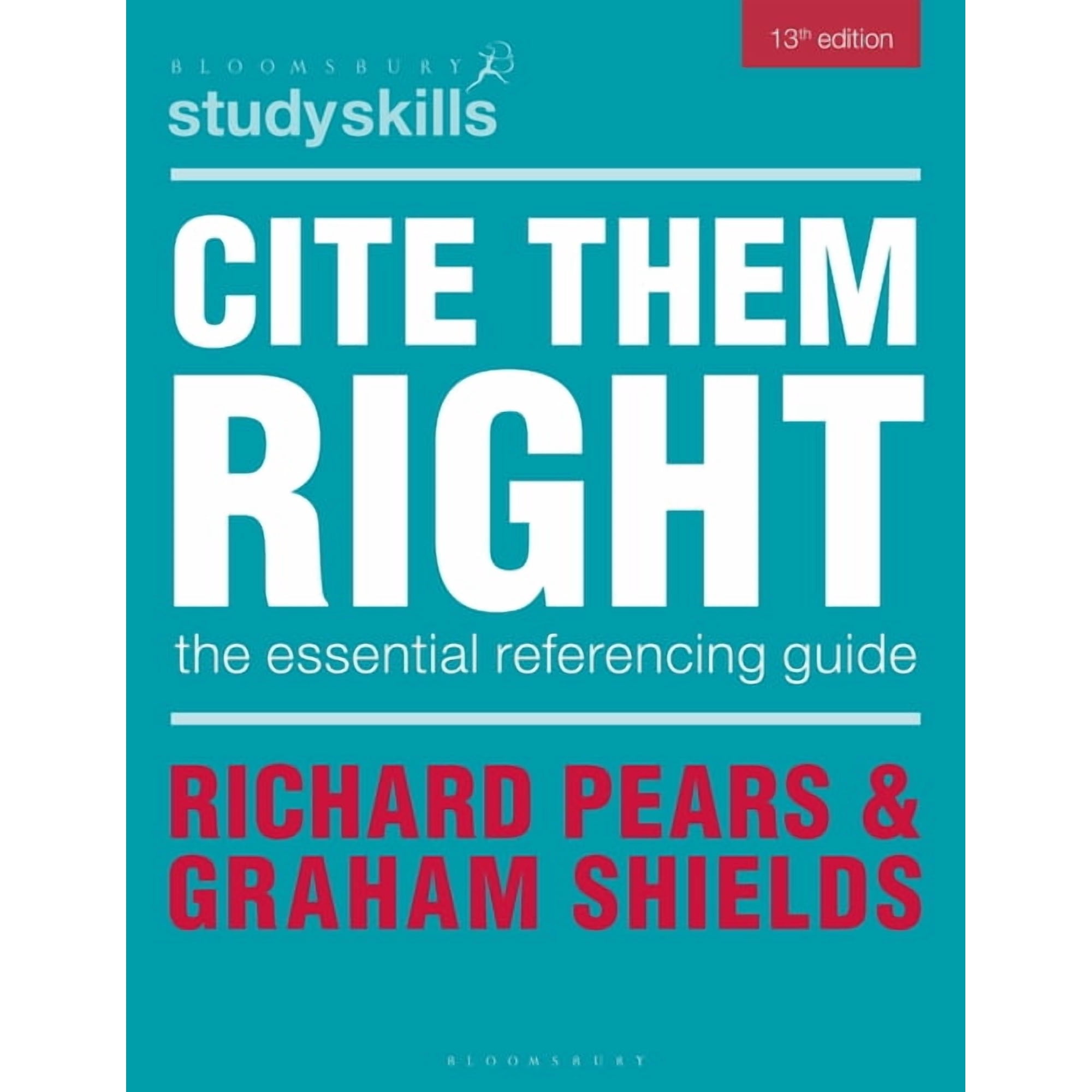 Bloomsbury Study Skills Cite Them Right: The Essential Referencing Guide, (Paperback)
