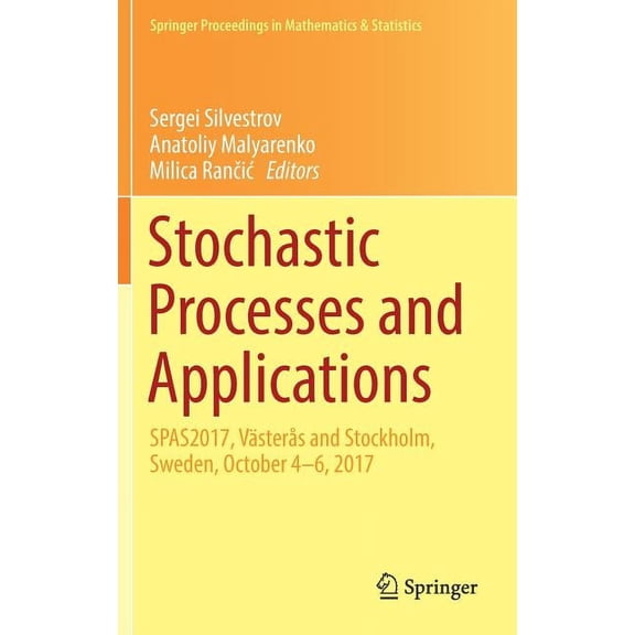 Springer Proceedings in Mathematics & St Stochastic Processes and Applications: Spas2017, VÃ¤sterÃ¥s and Stockholm, Sweden, October 4-6, 2017, Book 271, (Hardcover)