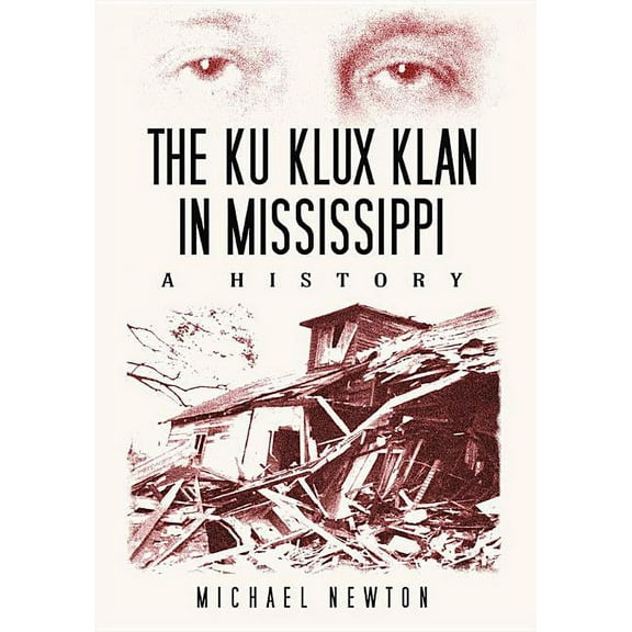 The Ku Klux Klan in Mississippi: A History, (Paperback)