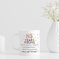 thumbnail image 7 of 85th Birthday Gifts for Women Men - 85 Years Young Birthday Mug - 85th Birthday Gifts for Grandma Grandpa Mom Dad Friend Sister Brother Uncle Aunt Coworker - 11oz Coffee Mug, 7 of 7