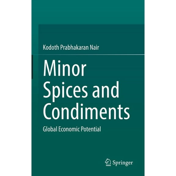 Minor Spices and Condiments: Global Economic Potential, (Hardcover)