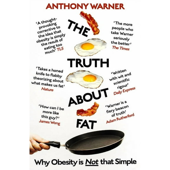 The Truth About Fat : Why Obesity is Not that Simple (Paperback)