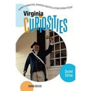 Virginia Curiosities : Quirky Characters, Roadside Oddities and Other Offbeat Stuff, Used [Paperback]