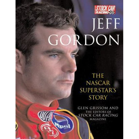 Pre-Owned Jeff Gordon: The Nascar Superstar's Story (Paperback) 0760321787 9780760321782