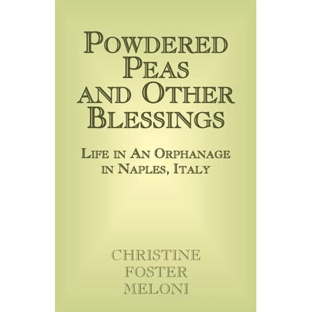 Powdered Peas and Other Blessings
