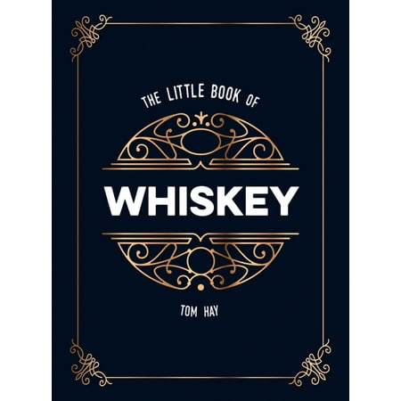 The Little Book of Whiskey: The Perfect Gift for Lovers of the Water of Life (Hardcover)