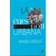 thumbnail image 1 of Libro La Cuestion Urbana Tapa Blanda, Autor Manuel Castells, Editorial Siglo Xxi, 1 of 2