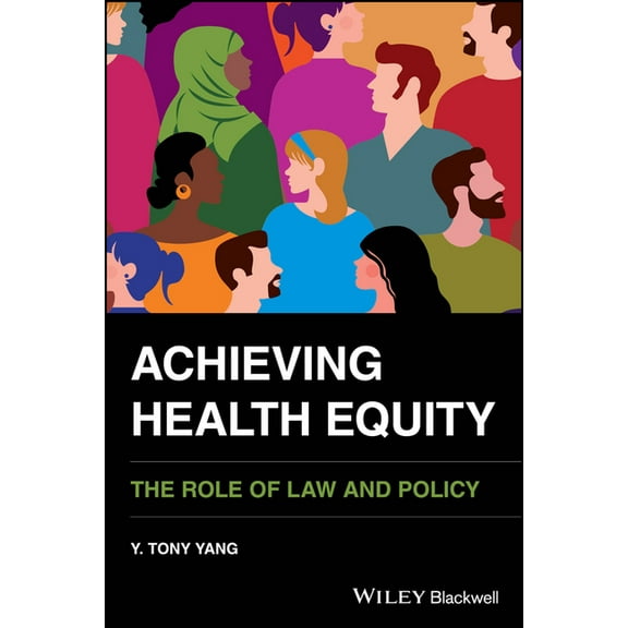 Achieving Health Equity: The Role of Law and Policy, (Paperback)