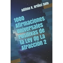 1000 Afirmaciones Universales Positivas de la Ley de La Atracción 2 (Paperback)