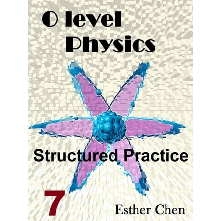 O level Physics Structured Practice 7 - eBook