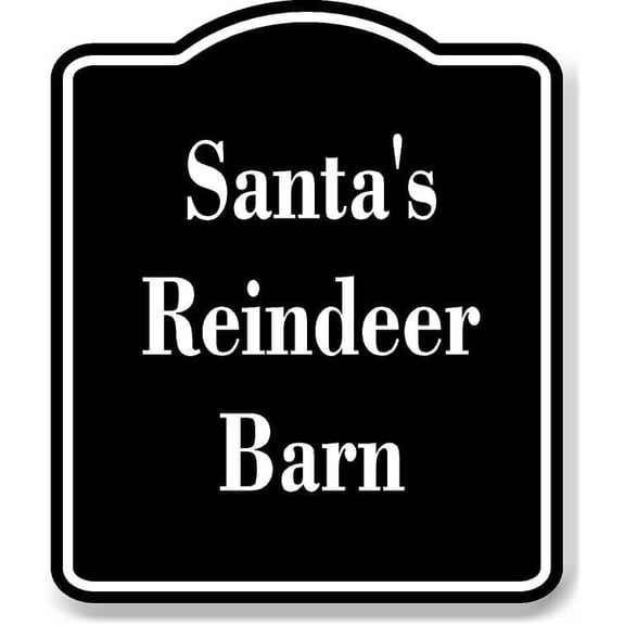 Santa's Reindeer Barn BLACK Aluminum Composite Sign 8.5''x10''