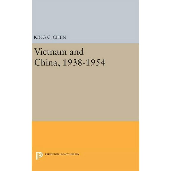 Princeton Legacy Library Vietnam and China, 1938-1954, Book 2134, (Hardcover)