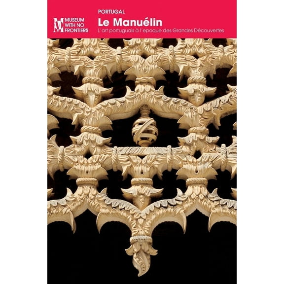 Guides Thématiques Mwnf Le Manuélin: L'art portugais à l'époque des Grandes Découvertes, (Paperback)