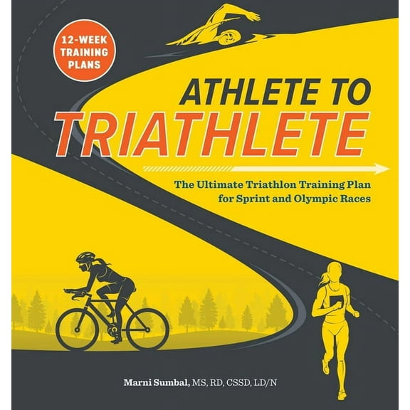 Athlete to Triathlete: The Ultimate Triathlon Training Plan for Sprint and Olympic Races, (Paperback)