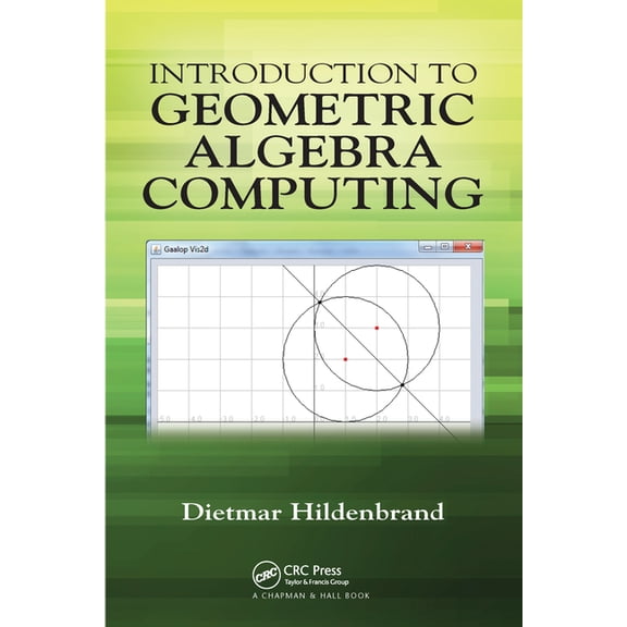 Introduction to Geometric Algebra Computing, (Paperback)
