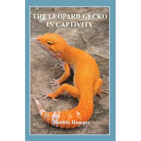 The Leopard Gecko in Captivity - eBook