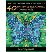 Coleccin de Terapia Artstica Antiestrs: Libro de Colorear para Adultos Volumen 2: 40 Patrones Relajantes y Antiestrs (Paperback)