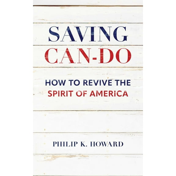 Saving Can-Do: How to Revive the Spirit of America, (Hardcover)