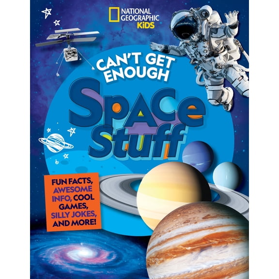 Pre-Owned Can't Get Enough Space Stuff: Fun Facts, Awesome Info, Cool Games, Silly Jokes, and More! (Paperback) 1426372809 9781426372803