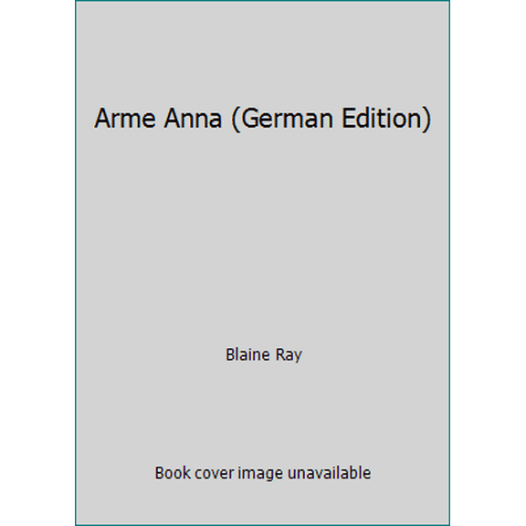 Pre-Owned Arme Anna (German Edition) (Paperback) 0929724623 9780929724621