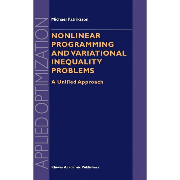 Applied Optimization Nonlinear Programming and Variational Inequality Problems: A Unified Approach, Book 23, (Hardcover)
