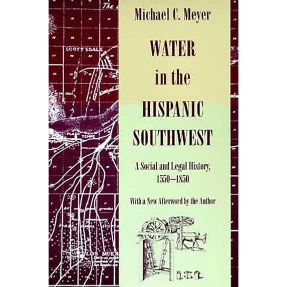 Pre-Owned Water in the Hispanic Southwest: A Social and Legal History, 1550-1850 (Paperback) 0816515956 9780816515950