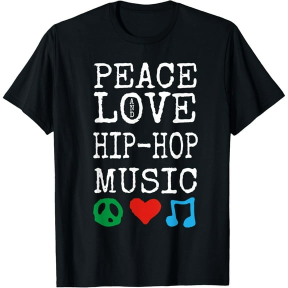 Peace, Love and Hip Hop Music Shirt | Rap Hip Hop T-Shirt men and women can wear, black, white, gifts