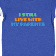 thumbnail image 4 of Inktastic I Still Live with My Parents Boys or Girls Baby Bodysuit, 4 of 5