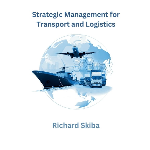Strategic Management for Transport and Logistics, (Paperback)