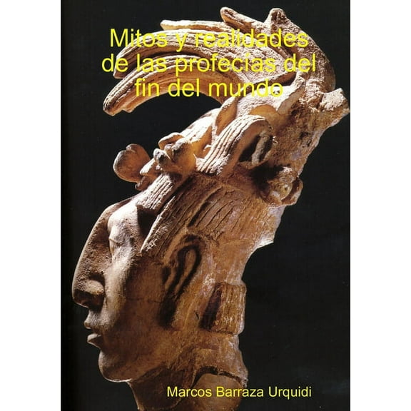 Mitos y realidades de las profecÃ­as del fin del mundo, (Paperback)