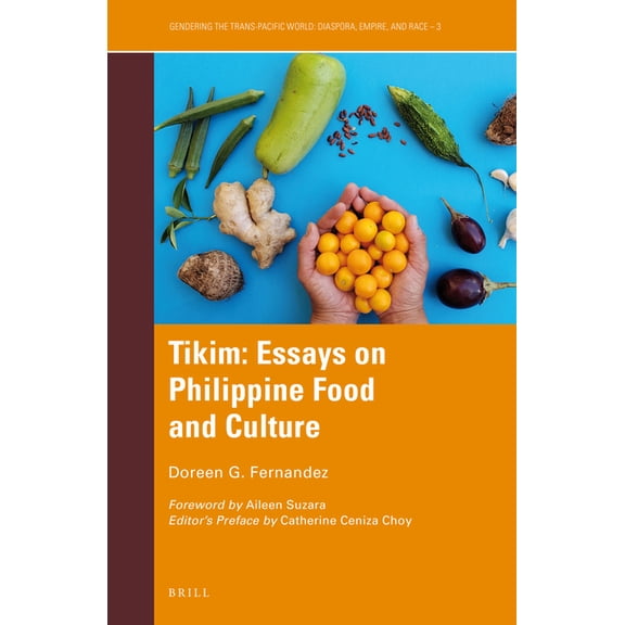 Gendering the Trans-Pacific World Tikim: Essays on Philippine Food and Culture, Book 3, (Paperback)