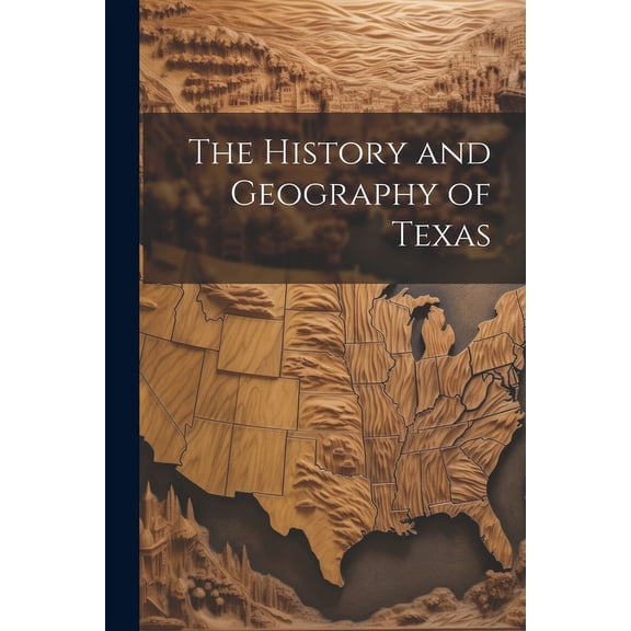 The History and Geography of Texas (Paperback)