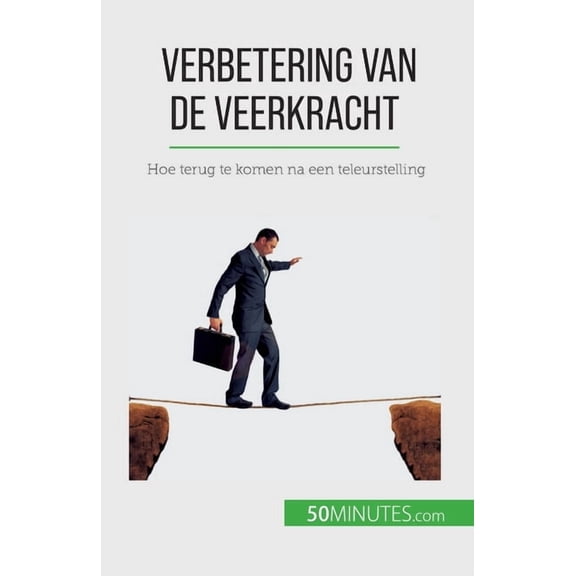 Verbetering van de veerkracht: Hoe terug te komen na een teleurstelling, (Paperback)