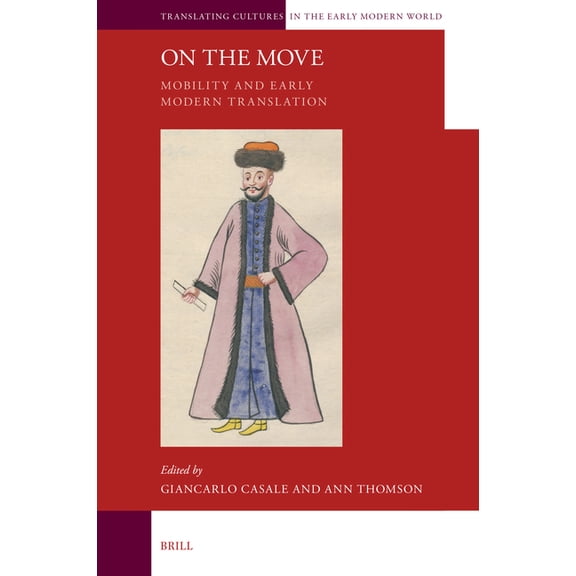 Translating Cultures in the Early Modern On the Move: Mobility and Early Modern Translation, Book 2, (Hardcover)