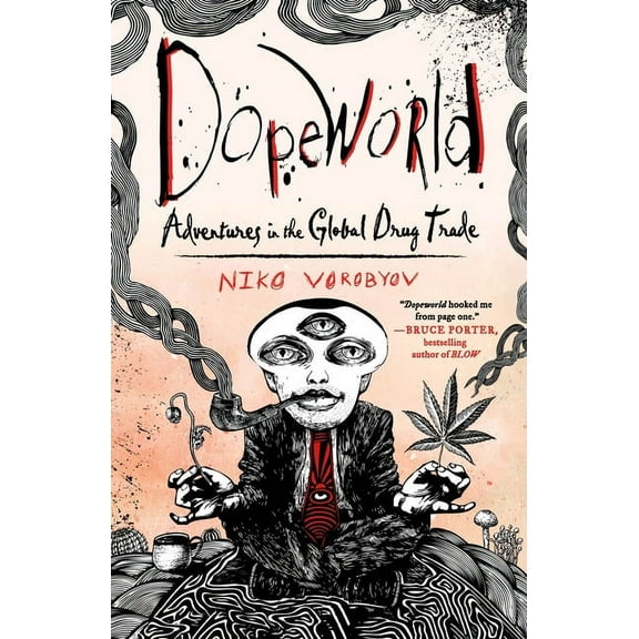 Dopeworld: Adventures in the Global Drug Trade, (Paperback)