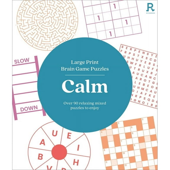 Large Print Brain Game Puzzles - Calm (Puzzle Book for Adults): Over 90 Relaxing Mixed Puzzles to Enjoy, (Paperback)