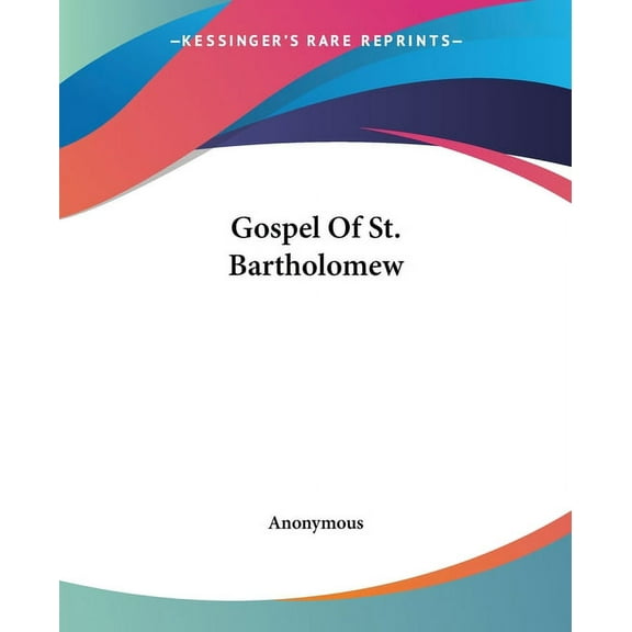 Gospel Of St. Bartholomew (Paperback)
