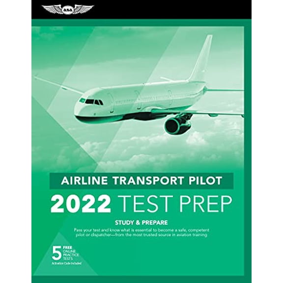 Pre-Owned Airline Transport Pilot Test Prep 2022: Study & Prepare: Pass your test and know what is essential to become a safe, competent pilot from the most ... in aviation training (ASA Test Pre
