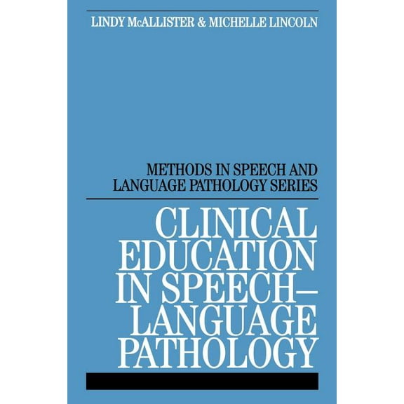 Methods in Speech and Language Pathology Clinical Education in Speech-Language Pathology, Book 1, (Paperback)
