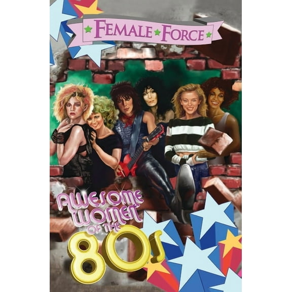 Female Force: Awesome Women of the Eighties, (Hardcover)