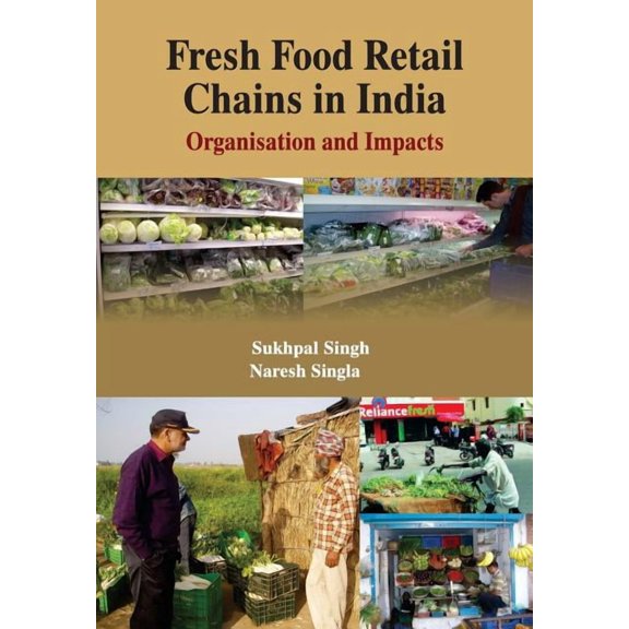 Fresh Food Retail Chains in India: Organisation and Impacts (CMA Publication No. 238) (Paperback)
